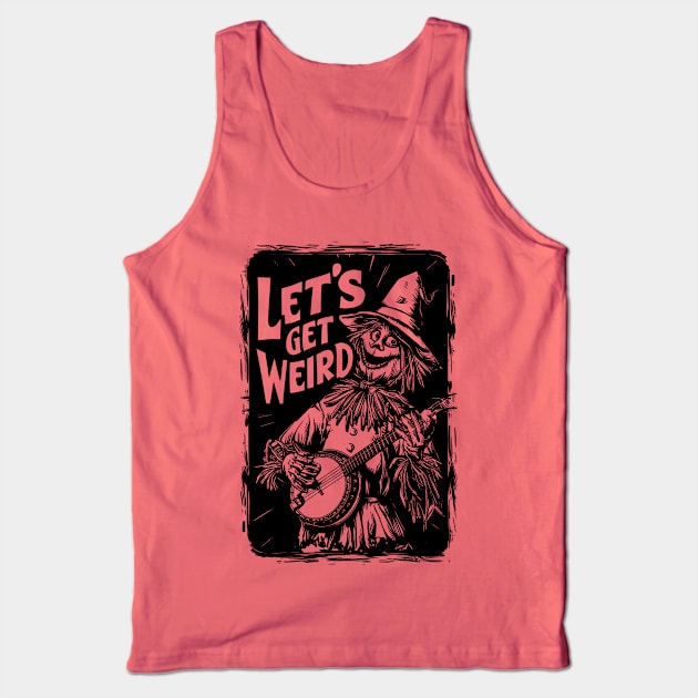 Let's Get Weird! Funny Wizard of Oz Scarecrow Banjo Tank Top by robotbasecamp